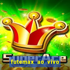 futemax ao vivo futebol ao vivo hoje